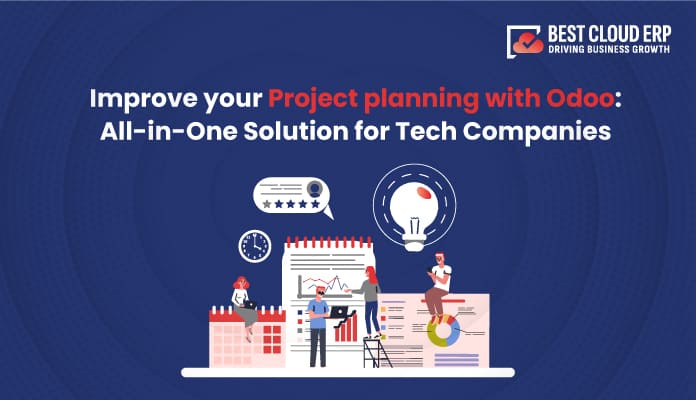 Improve Your Project Planning Using Odoo | Odoo for Tech Companies in the UK