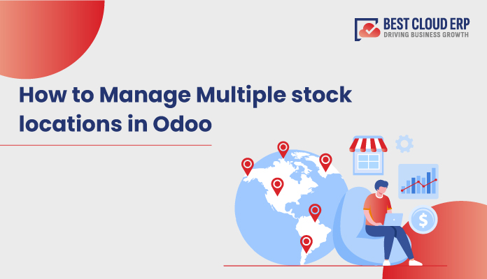 Optimizing Inventory Control: A Guide to Managing Multiple Stock Locations in Odoo