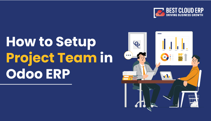 Step-by-Step Guide to Setting Up Project Teams in Odoo ERP