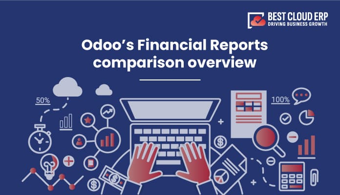 Odoo’s Financial Reports Comparison Overview – A Detail Guide