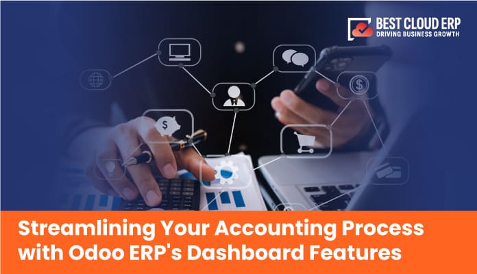 Streamline your Accounting Process with Odoo ERP Dashboard’s Features